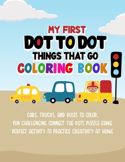 Couverture_My First Dot To Dot Things That Go Coloring Book
