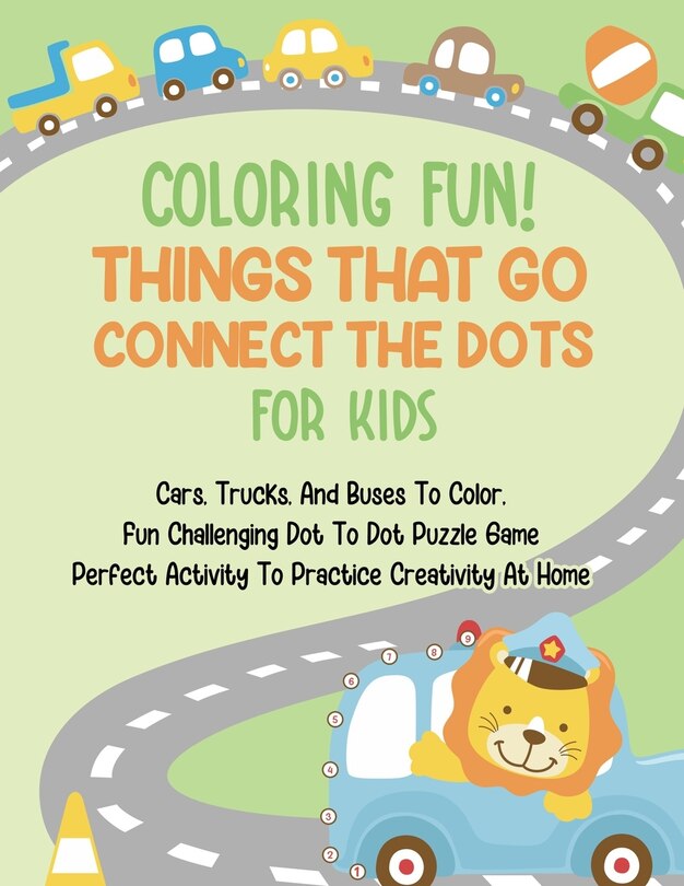 Couverture_Coloring Fun! Things That Go Connect The Dots For Kids
