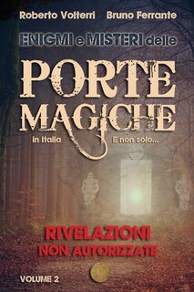 Front cover_Enigmi e Misteri delle Porte Magiche in Italia. E non solo... - Vol. 2