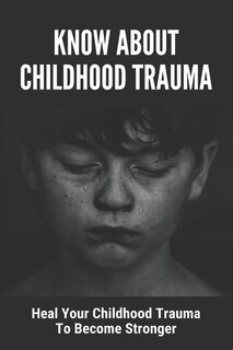 Front cover_Know About Childhood Trauma