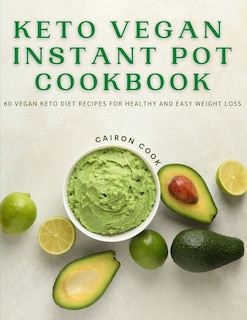Couverture_Keto Vegan Instant Pot Cookbook