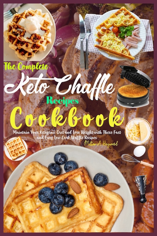 Front cover_The Complete Keto Chaffle Recipes Cookbook