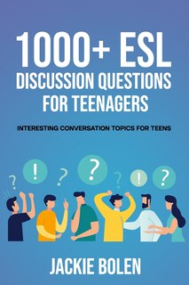 Front cover_1000+ ESL Discussion Questions for Teenagers