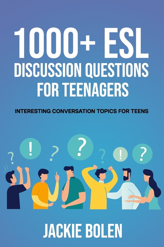 Front cover_1000+ ESL Discussion Questions for Teenagers