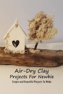 Couverture_Air-dry Clay Projects For Newbie