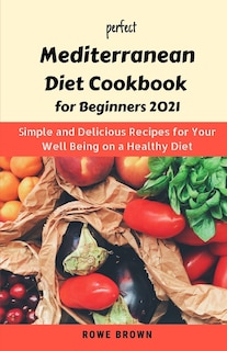 Front cover_Perfect Mediterranean Diet Cookbook for Beginners 2021