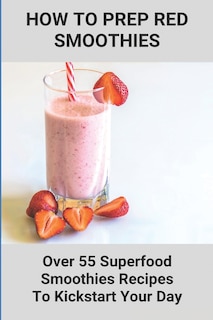 Couverture_How To Prep Red Smoothies