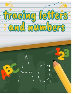 Tracing letters and Numbers: Tracing letters and Numbers and drawings for coloring for Kids 3-5