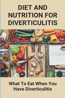 Front cover_Diet And Nutrition For Diverticulitis