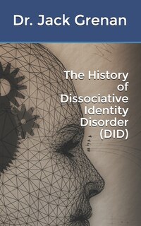 Front cover_The History of Dissociative Identity Disorder (DID)