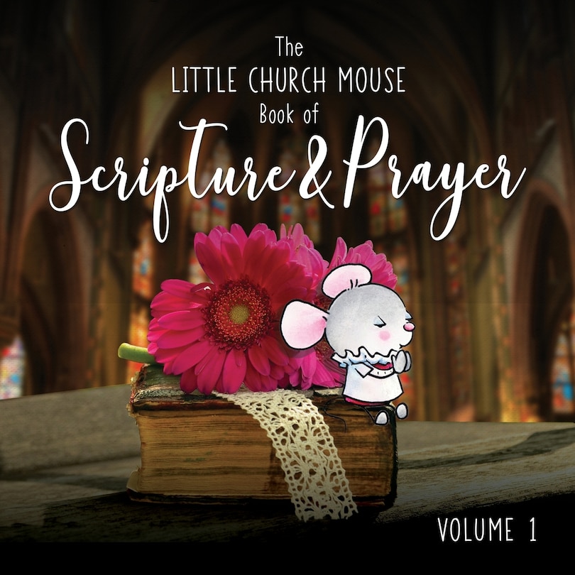 Front cover_The Little Church Mouse Book Of Scripture & Prayer Book 1.