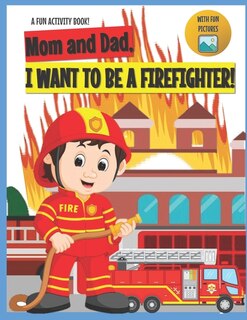 Front cover_I Want to Be A Firefighter!
