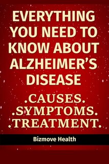 Front cover_Everything you need to know about Alzheimer's Disease