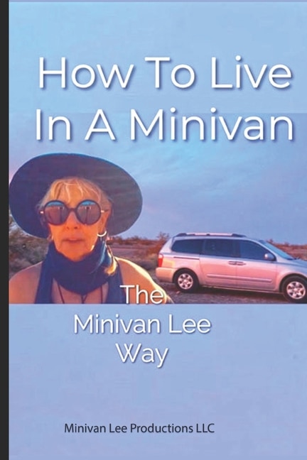 How To Live In A Minivan: The Minivan Lee Way