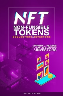 Couverture_NFT Non-Fungible Tokens Guide for Collectors and Investors