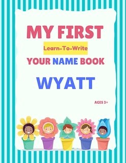 Front cover_My First Learn-To-Write Your Name Book