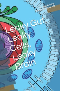 Couverture_Leaky Gut, Leaky Cells, Leaky Brain