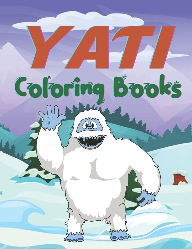 Yeti Coloring Books: A Wonderful coloring books with nature, Fun, ice To draw activity