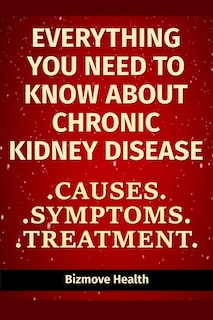 Front cover_Everything you need to know about Chronic Kidney Disease