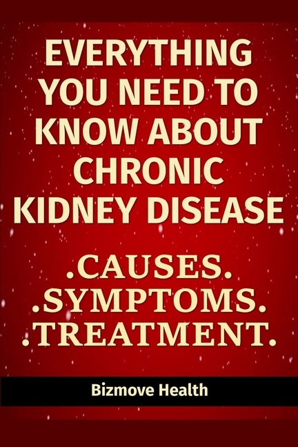 Front cover_Everything you need to know about Chronic Kidney Disease
