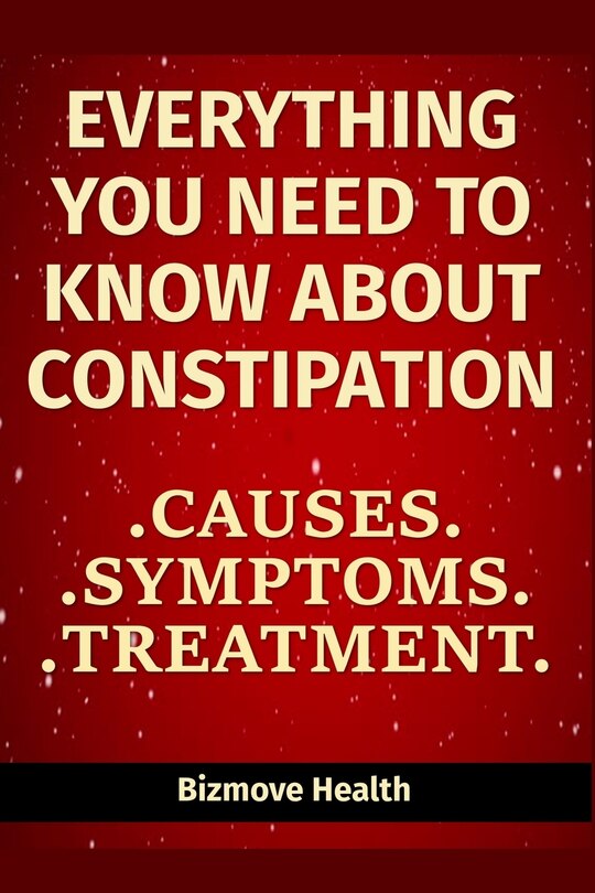 Front cover_Everything you need to know about Constipation