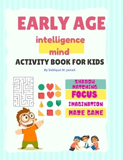 Early Age Intelligence Mind Activity Book For Kids: Pre-School Brain and IQ boosting activity book for 4-5 years aged kids.Focus on shapes, Imagination drawing, Maze game and much more to improve your child cognitive abilities.