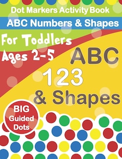 Couverture_Dot Markers Activity Book ABC Numbers and Shapes