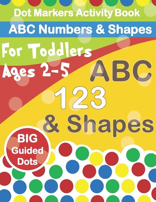 Couverture_Dot Markers Activity Book ABC Numbers and Shapes