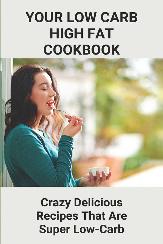 Front cover_Your Low Carb High Fat Cookbook