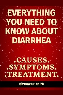 Front cover_Everything you need to know about Diarrhea