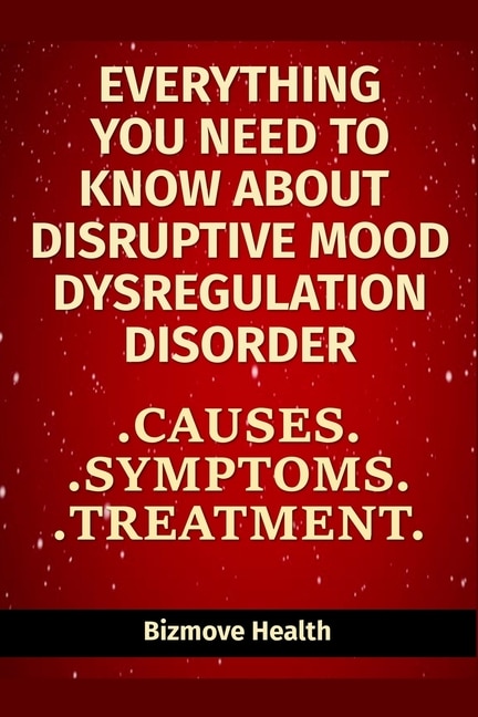 Couverture_Everything you need to know about Disruptive Mood Dysregulation Disorder