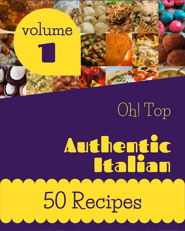 Front cover_Oh! Top 50 Authentic Italian Recipes Volume 1