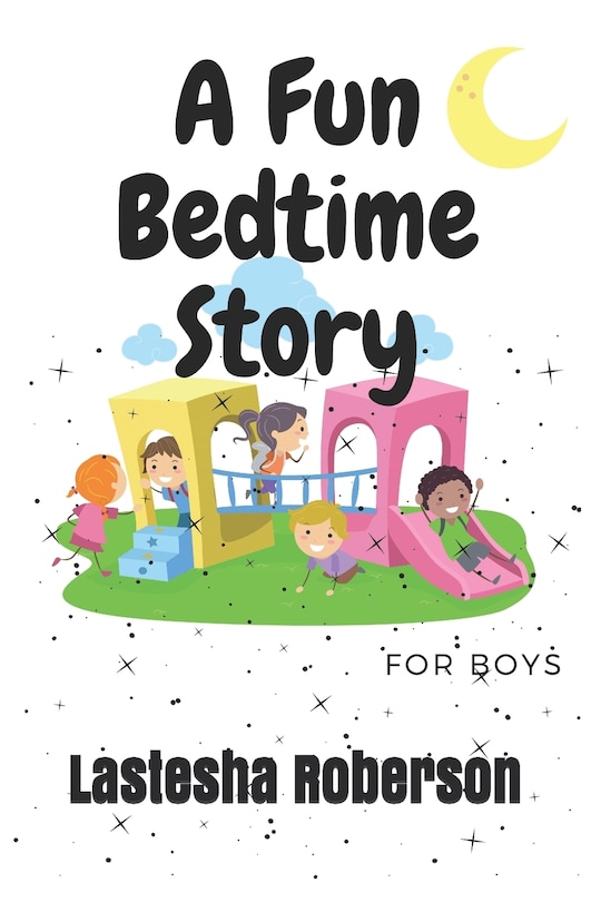 A Fun Bed Time Story for Boys: Fun Bed Time Story