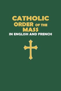 Front cover_Catholic Order of the Mass in English and French (Green Cover Edition)