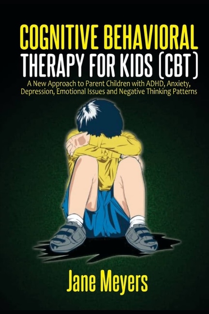 Front cover_Cognitive Behavioral Therapy for Kids (CBT)