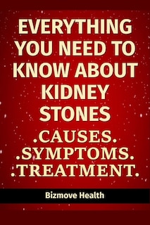 Front cover_Everything you need to know about Kidney Stones