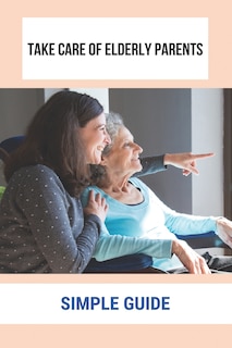 Front cover_Take Care Of Elderly Parents