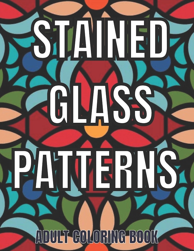 Front cover_Stained Glass Patterns Adult Coloring Book