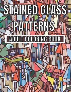 Front cover_Stained Glass Patterns Adult Coloring Book