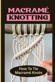 Front cover_Macramé Knotting