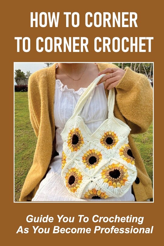 Front cover_How To Corner To Corner Crochet