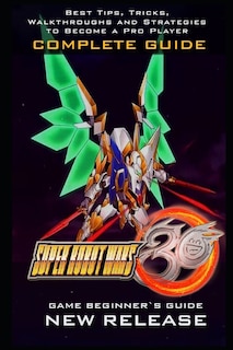 Front cover_Super Robot Wars 30 Complete Guide
