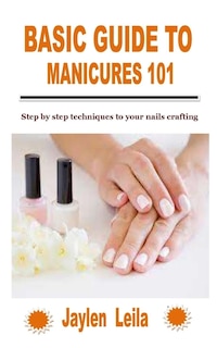 Front cover_Basic Guide to Manicures 101