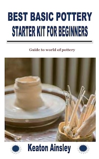 Front cover_Best Basic Pottery Starter Kit for Beginners