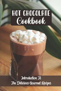 Couverture_Hot Chocolate Cookbook