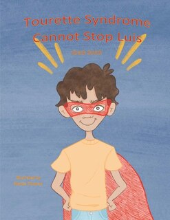 Front cover_Tourette Syndrome Cannot Stop Luis