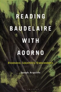 Front cover_Reading Baudelaire with Adorno