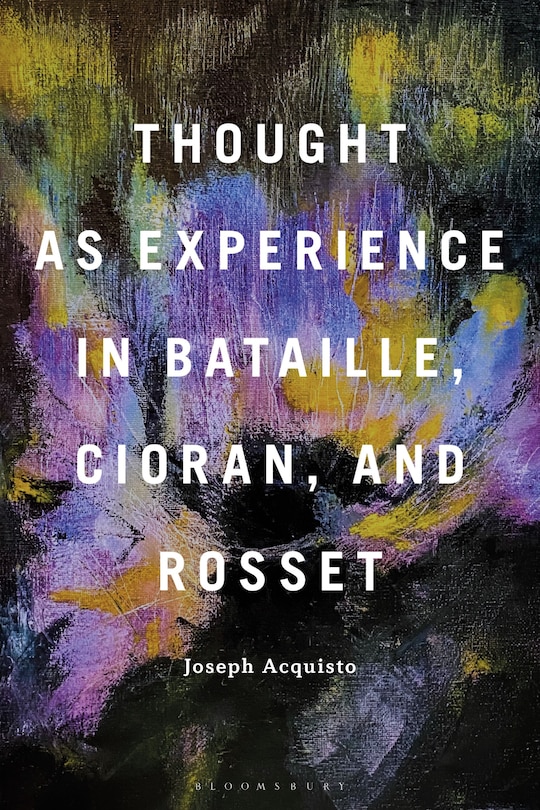 Front cover_Thought as Experience in Bataille, Cioran, and Rosset