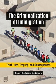 Front cover_The Criminalization of Immigration