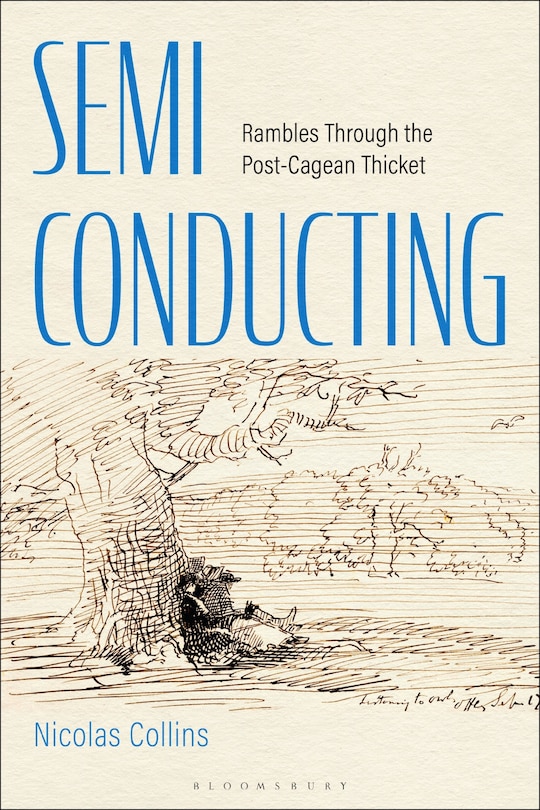 Semi-Conducting: Rambles Through the Post-Cagean Thicket